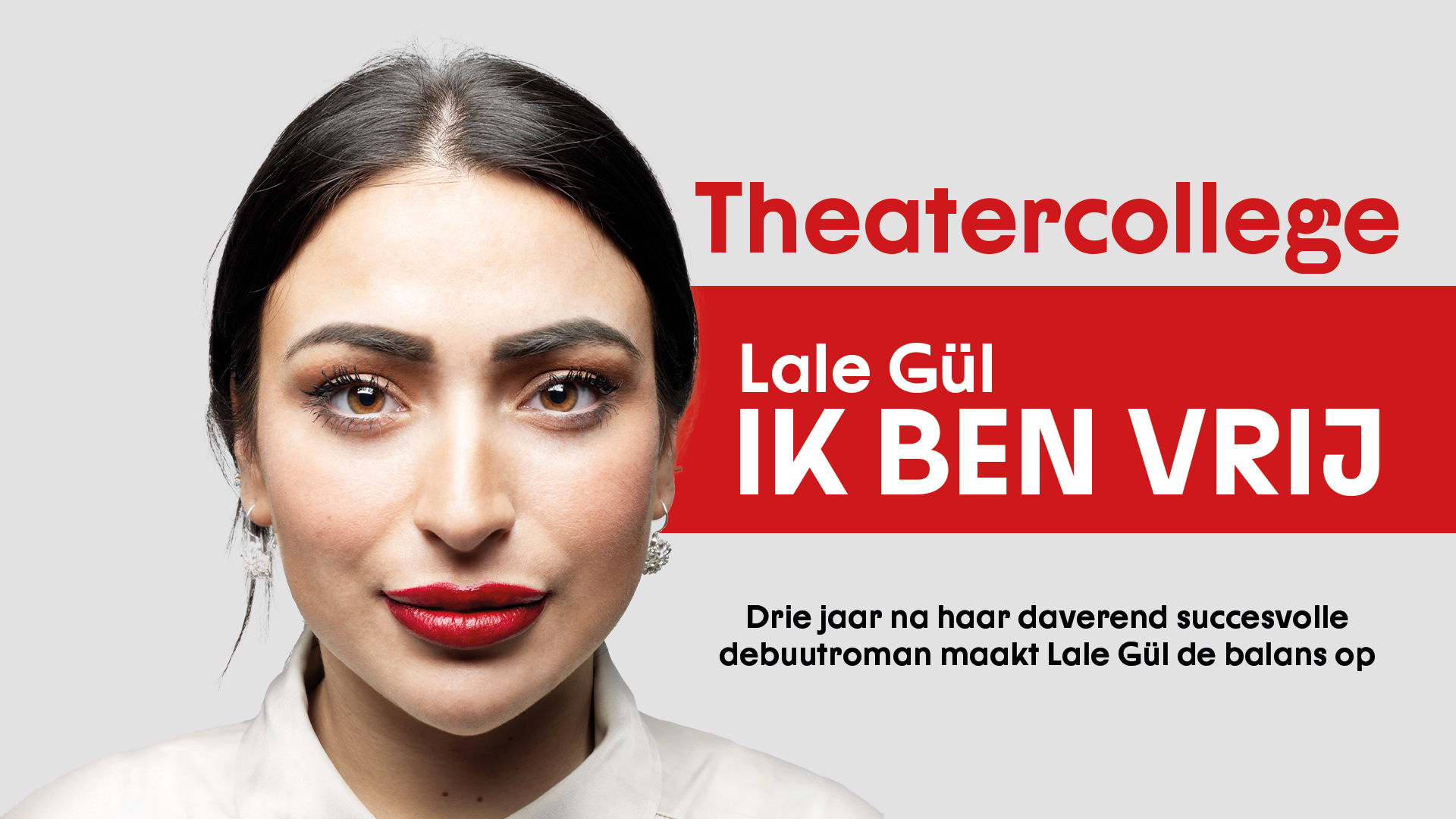 Lale Gül, Poster van Lale Gül met theatercollege Ik Ben Vrij. Haar foto en titel van het college in rode balk